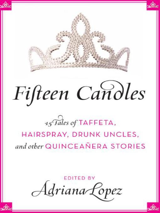 Adriana V. Lopez创作的Fifteen Candles作品的详细信息 - 可供借阅